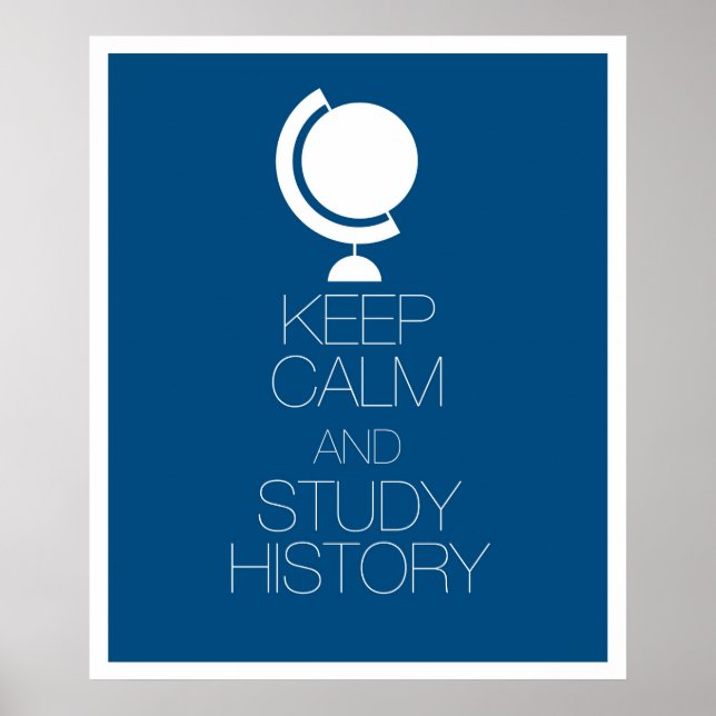 Keep Calm and Study History Poster (Front)