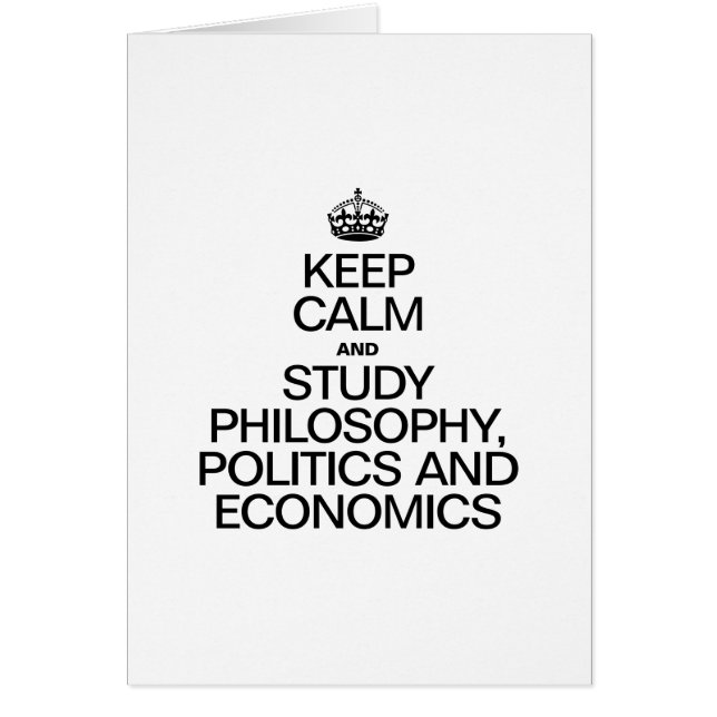 KEEP CALM AND STUDY PHILOSOPHY POLITICS AND ECONOM (Front)