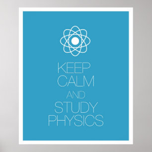Keep Calm and Study Physics Poster
