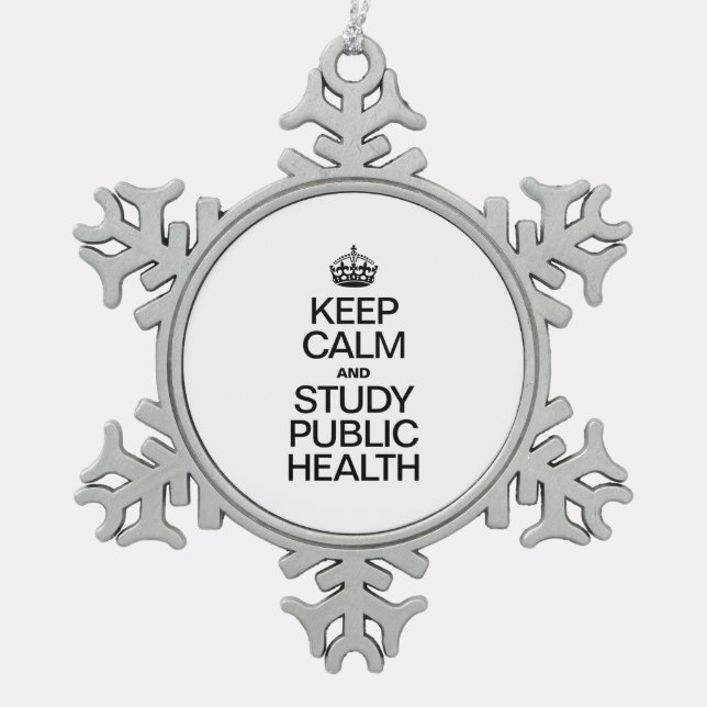KEEP CALM AND STUDY PUBLIC HEALTH SNOWFLAKE PEWTER CHRISTMAS ORNAMENT (Front)