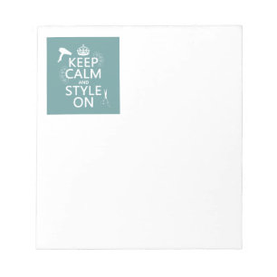 Keep Calm and Style On (any background colour) Notepad