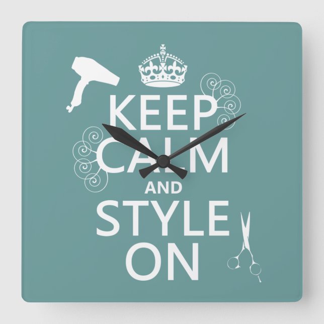 Keep Calm and Style On (any background colour) Square Wall Clock (Front)