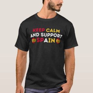 Keep Calm And Support Spain Football National Team T-Shirt