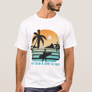 Keep Calm and Surf All Day T-Shirt