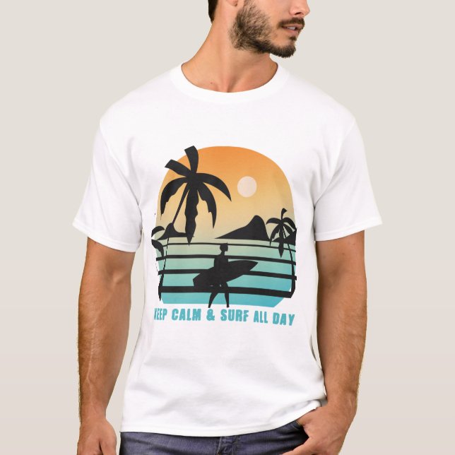 Keep Calm and Surf All Day T-Shirt (Front)