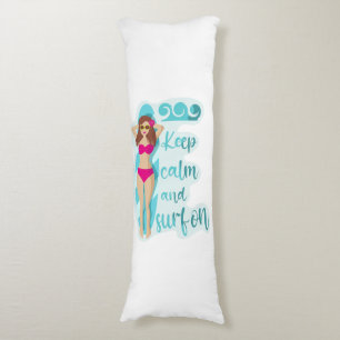 Keep calm and surf on brunette girl Card Body Cushion