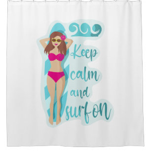 Keep calm and surf on brunette girl Card Shower Curtain