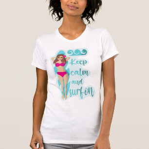 Keep calm and surf on brunette girl T-Shirt
