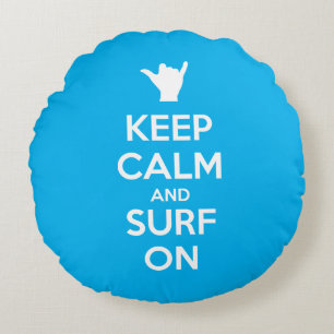 Keep Calm and Surf On Round Cushion