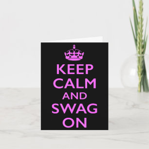Keep calm and swag on Keep calm and swag on Card
