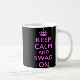 Keep calm and swag on Keep calm and swag on Coffee Mug