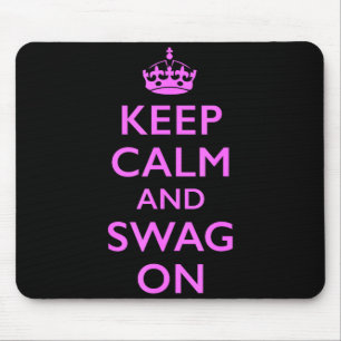 Keep Calm and Swag On Mouse Pad