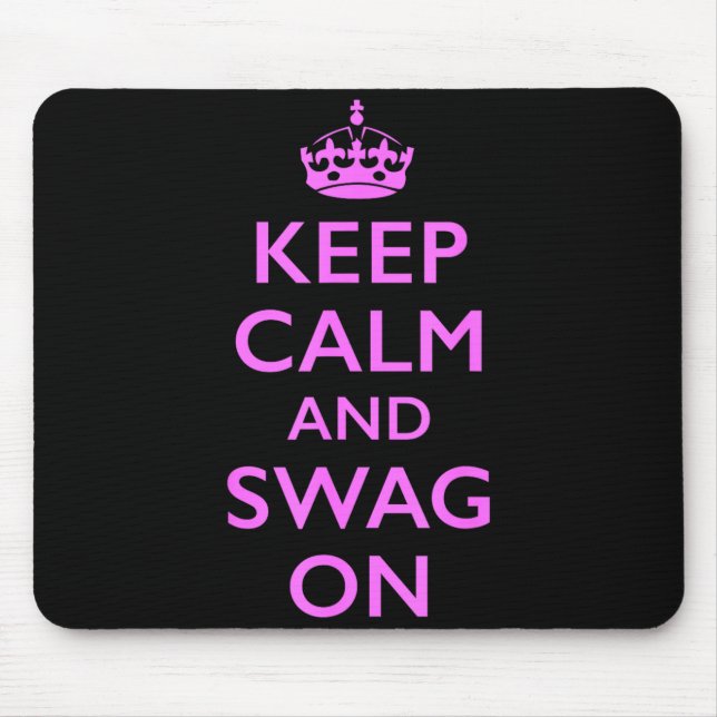 Keep Calm and Swag On Mouse Pad (Front)