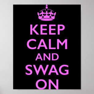 Keep Calm and Swag On Poster