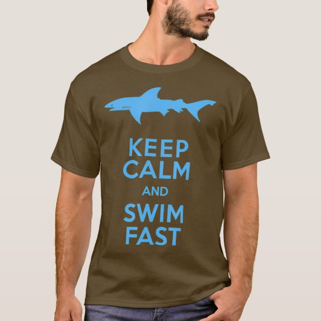 Keep Calm and Swim Fast Sharks T-Shirt (Front)