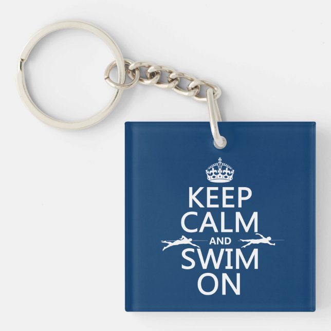 Keep Calm and Swim On (in any colour) Key Ring (Front)