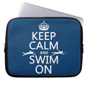 Keep Calm and Swim On (in any colour) Laptop Sleeve