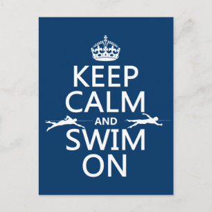 Keep Calm and Swim On (in any colour) Postcard