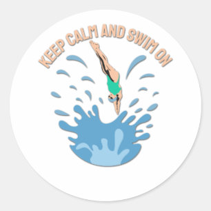 Keep Calm and Swim On - Swimmer Design Classic Round Sticker