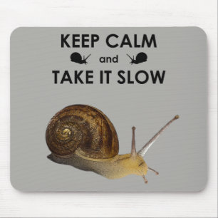 Keep Calm and Take it Slow Mousemat