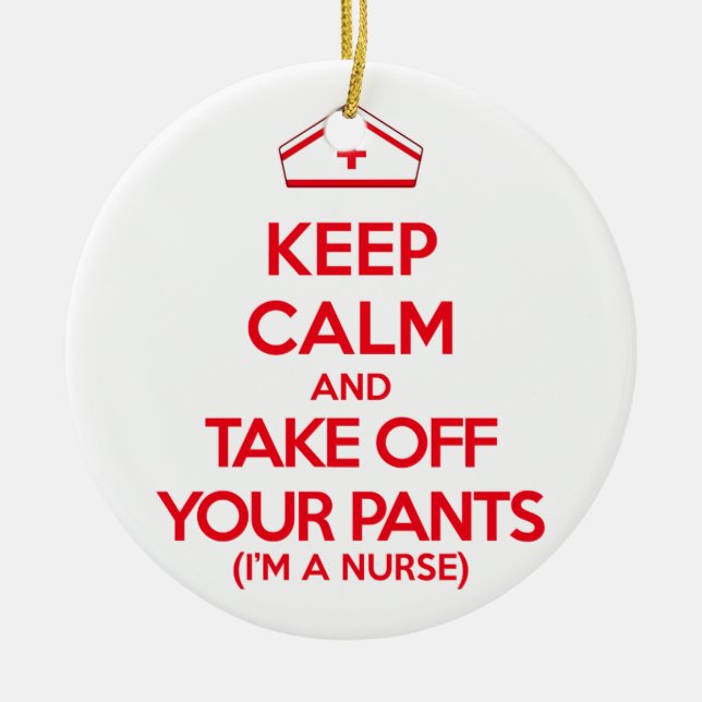 Keep Calm and Take Off Your Pants Ceramic Ornament (Front)