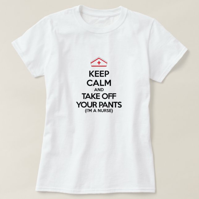 Keep Calm and Take Off Your Pants T-Shirt (Design Front)