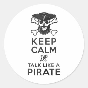 Keep Calm And Talk Like A Pirate Clic Fit _1  Classic Round Sticker
