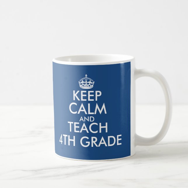 Keep calm and teach 4th grade mug for teachers (Right)