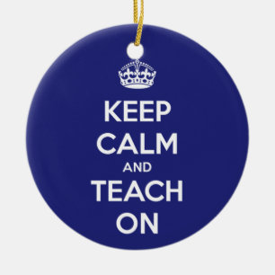 Keep Calm and Teach On Blue Ceramic Ornament