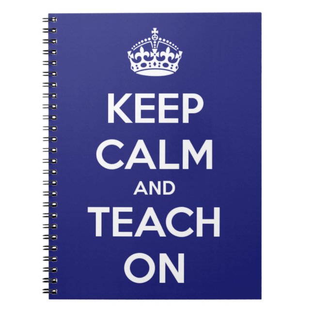 Keep Calm and Teach On Blue Notebook (Front)