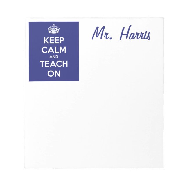Keep Calm and Teach On Blue Notepad (Front)