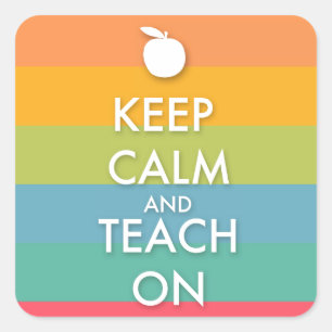 Keep Calm and Teach On - Colourful Stripes Square Sticker