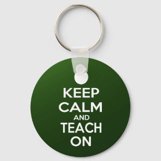 Keep Calm and Teach On Key Ring