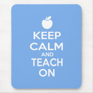 Keep Calm and Teach On Mouse Pad