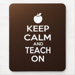 Keep Calm and Teach On Mouse Pad