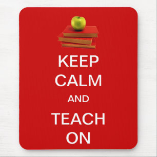 Keep Calm and Teach On Mouse Pad