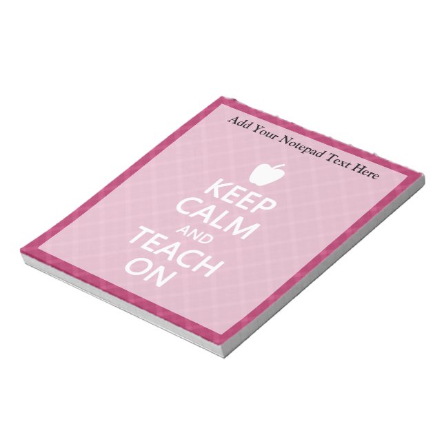 Keep Calm and Teach On, Pink Plaid Notepad (Rotated)