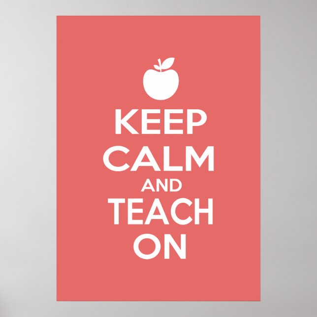 Keep Calm and Teach On Poster (Front)
