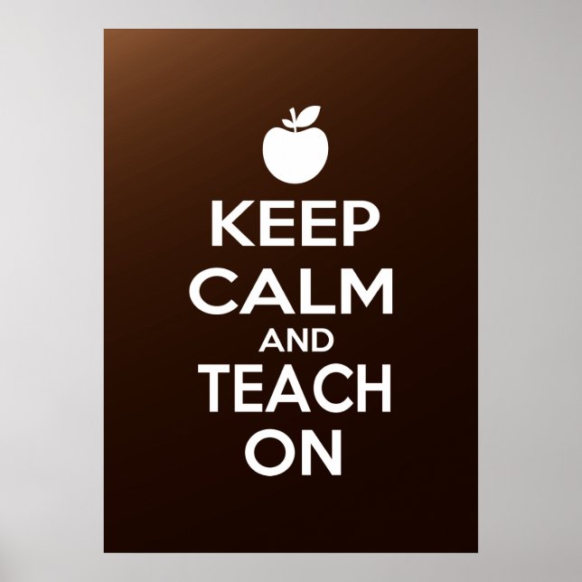 Keep Calm and Teach On Poster (Front)