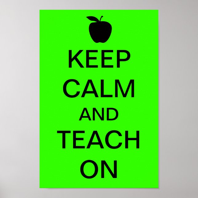 Keep Calm and TEACH On Poster (Front)