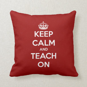 Keep Calm and Teach On Red Cushion