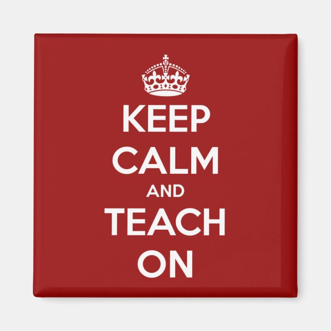 Keep Calm and Teach On Red Magnet (Front)