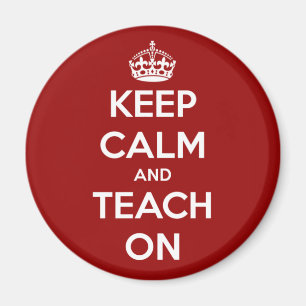 Keep Calm and Teach On Red Magnet