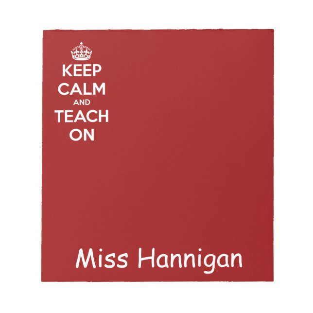 Keep Calm and Teach On Red Notepad (Front)