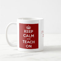 Keep Calm and Teach On Red Personalised