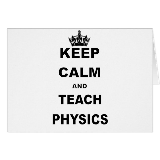 KEEP CALM AND TEACH PHYSICS (Front Horizontal)