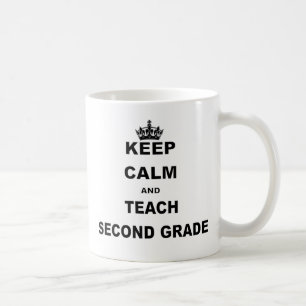 KEEP CALM AND TEACH SECOND GRADE COFFEE MUG