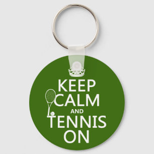Keep Calm and Tennis On (any background colour) Key Ring