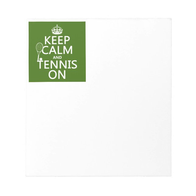 Keep Calm and Tennis On (any background colour) Notepad (Front)