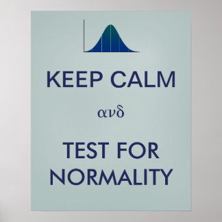 KEEP CALM and Test for Normality Statistics Poster
